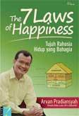 Cover Buku The 7 Laws of Happiness : Tujuh Rahasia Hidup yang Bahagia
