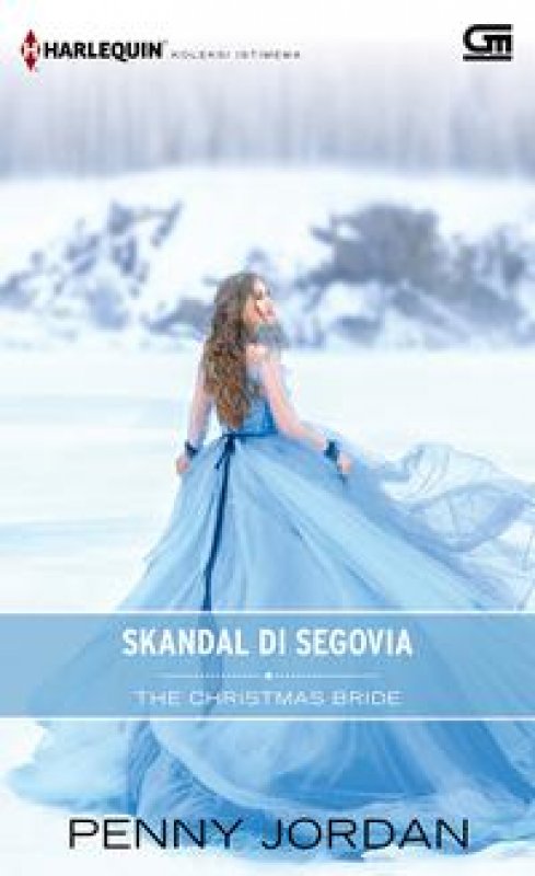 Cover Buku Harlequin Koleksi Istimewa: Skandal di Segovia (The Christmas Bride)