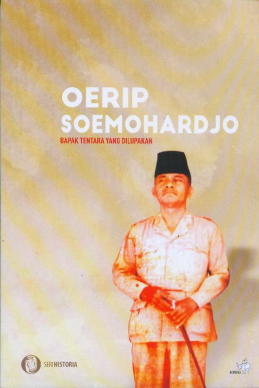 Cover Buku Oerip Soemohardjo: Bapak Tentara Yang Dilupakan