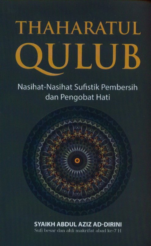 Cover Buku THAHARATUL QULUB: Nasihat-Nasihat Sufistik Pembersih Dan Pengobat Hati 