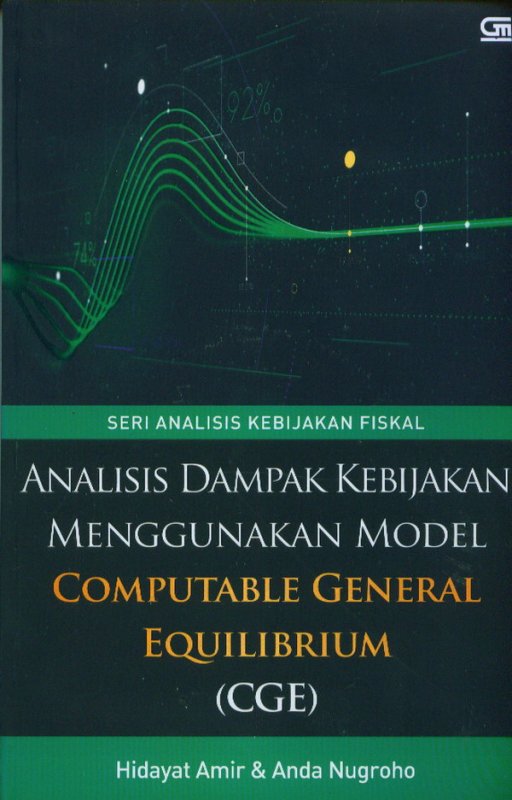 Cover Buku Seri Analisis Kebijakan Fiskal: Analisis Dampak Kebijakan Menggunakan Model Computable General Equilibrium (CGE)