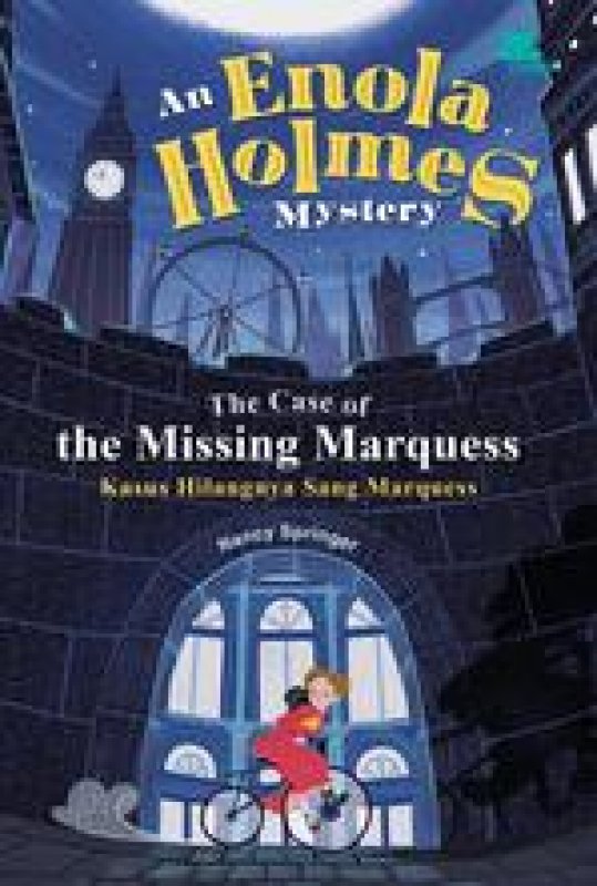 Cover Buku Kisah Misteri Enola Holmes : Kasus Menghilangnya Sang Marquess
