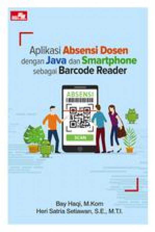 Cover Buku Aplikasi Absensi Dosen dengan Java dan Smartphone sebagai Barcode Reader