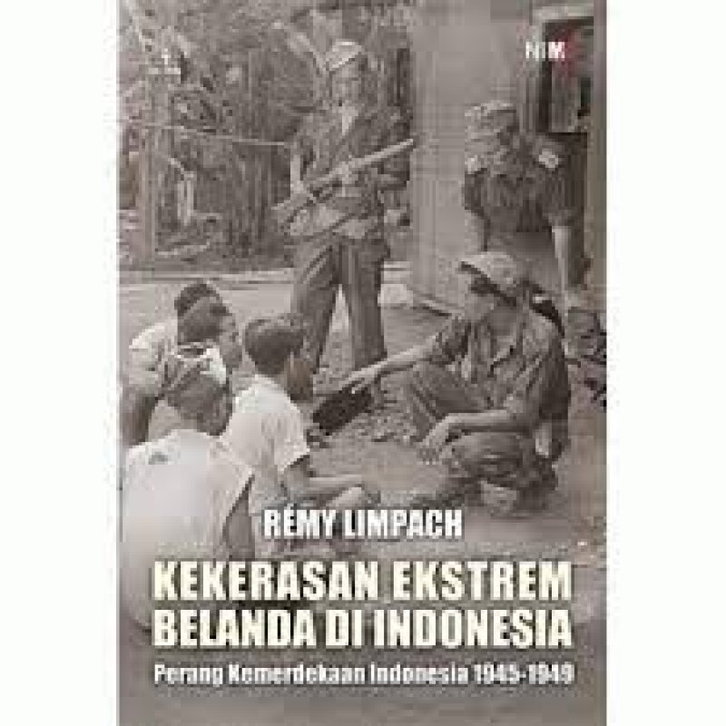 Cover Buku KEKERASAN EKSTREM BELANDA DI INDONESIA 
