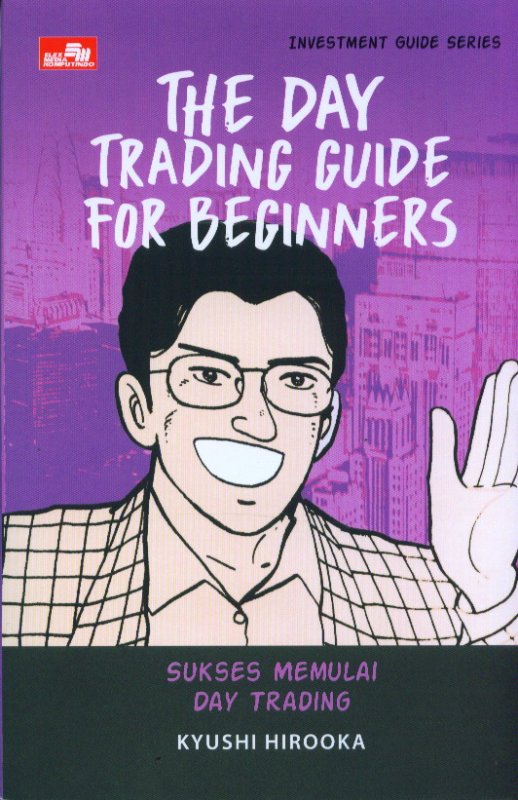 Cover Buku Investment Guide Series: The Day Trading Guide For Beginners