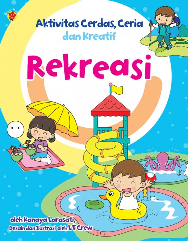 Cover Buku Aktivitas Cerdas, Ceria Dan Kreatif: Rekreasi.