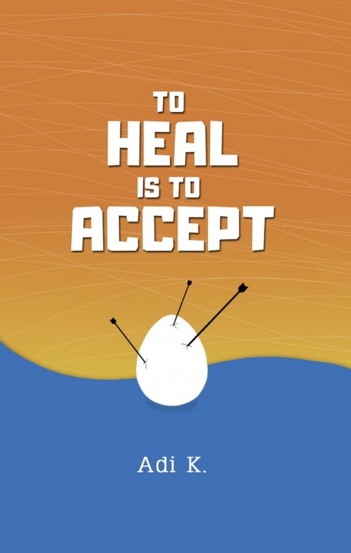 Cover Buku To Heal is To Accept (To Heal #1) (HC)