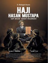 Haji Hasan Mustapa: Sufi Besar Tanah Pasundan