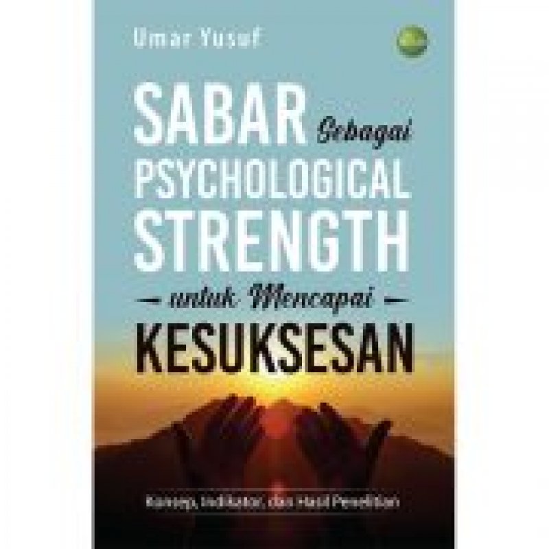 Cover Buku Sabar sebagai Psychological strength untuk Mencapai Kesuksesan Konsep, Indikator, dan Hasil Penelitian