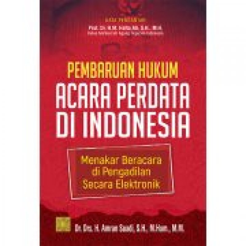 Cover Buku Pembaruan Hukum Acara Perdata di Indonesia Menakar Beracara di Pengadilan Secara Elektronik