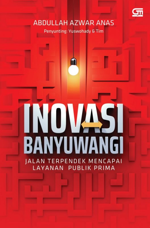 Cover Buku Inovasi Banyuwangi: Jalan Terpendek Mencapai Layanan Publik Prima