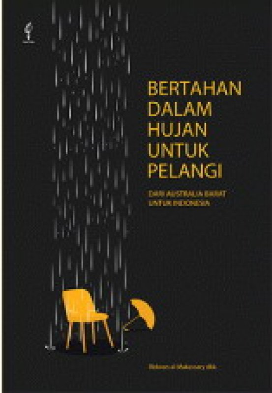 Cover Buku Bertahan dalam Hujan untuk Pelangi: Dari Australia Barat untuk Indonesia