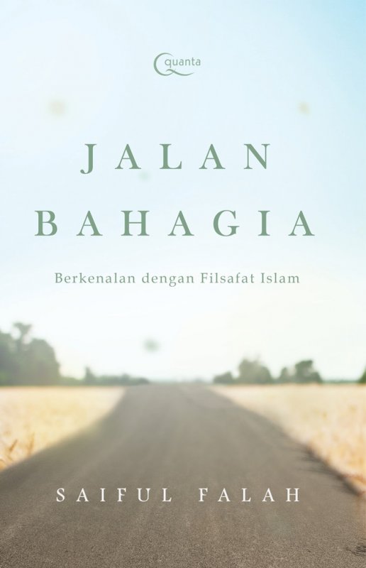 Cover Buku Jalan Bahagia: Berkenalan dengan Filsafat Islam