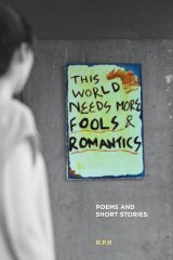 This World Needs More Fools and Romantics