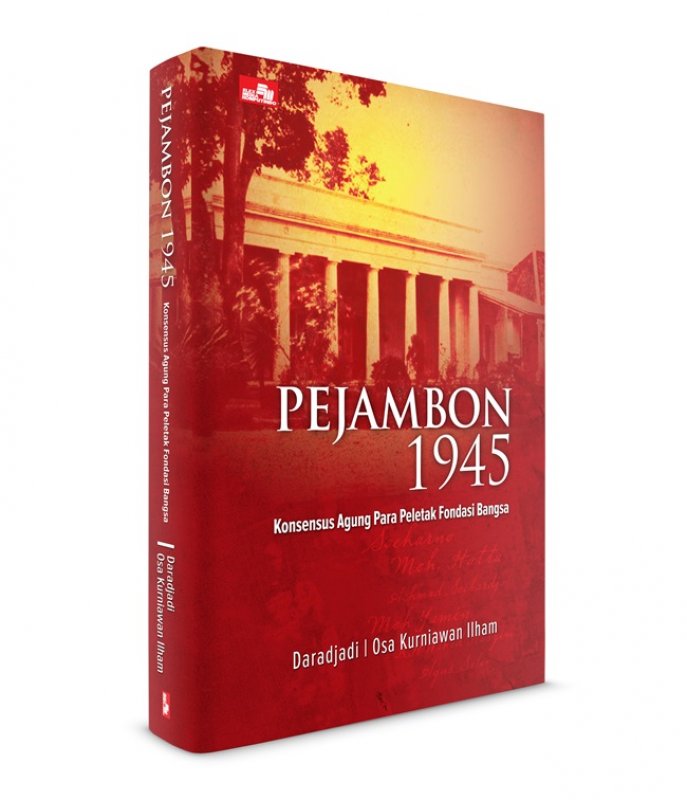Cover Buku Pejambon 1945: Konsensus Agung Para Peletak Fondasi Bangsa