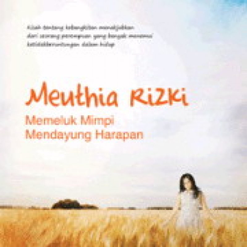 Cover Buku Meuthia Rizki: Memeluk Mimpi, Mendayung Harapan