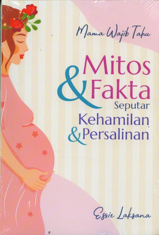 Cover Buku Mama Wajib Tahu Mitos & Fakta Seputar Kehamilan & Persalinan