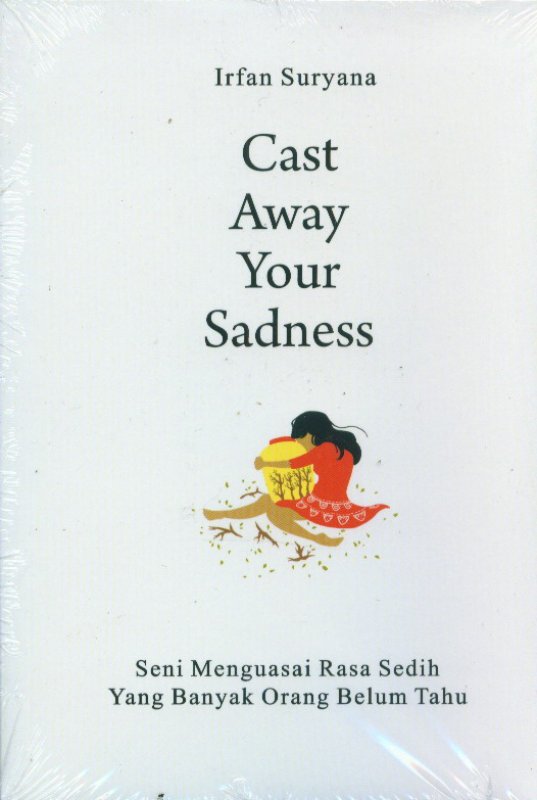 Cover Depan Buku Cast Away Your Sadness