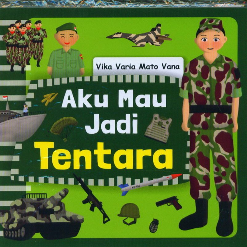 Cover Buku Aku Mau Jadi Tentara
