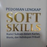 Pedoman Lengkap Soft Skills: Kunci Sukses dalam Karier, Bisnis, dan Kehidupan Pribadi