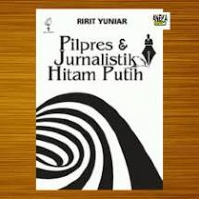 Cover Buku Pilpres & Jurnalistik Hitam Putih-politik