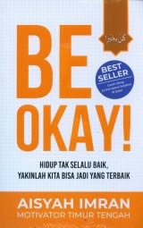 Be Okay! Hidup Tak Selalu Baik, Yakinlah Kita Bisa Jadi Yang Terbaik