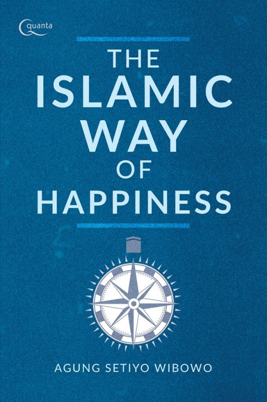 Cover Buku The Islamic Way of Happiness-panduan hidup islami