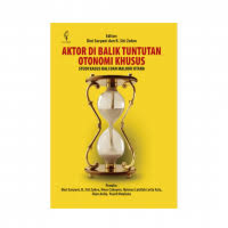 Cover Buku Aktor Di Balik Tuntutan Otonomi Khusus-sosial politik
