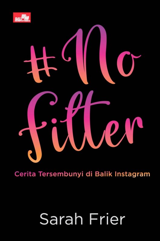 Cover Belakang Buku #NOFILTER: Cerita Tersembunyi di Balik Instagram