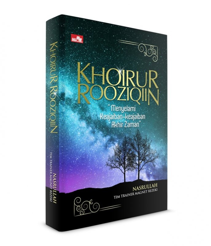 Cover Buku Khoirur Rooziqiin (Menyelami Keajaiban-Keajaiban Akhir Zaman )