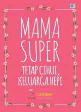 Mama Super: Tetap Cihui Keluarga Hepi (panduan untuk jadi mama super))