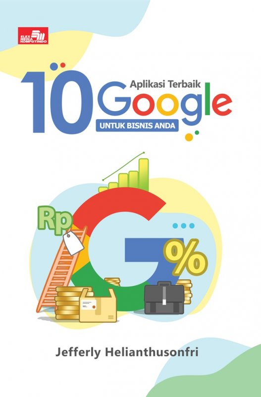 Cover Depan Buku 10 Aplikasi Terbaik Google untuk Bisnis Anda