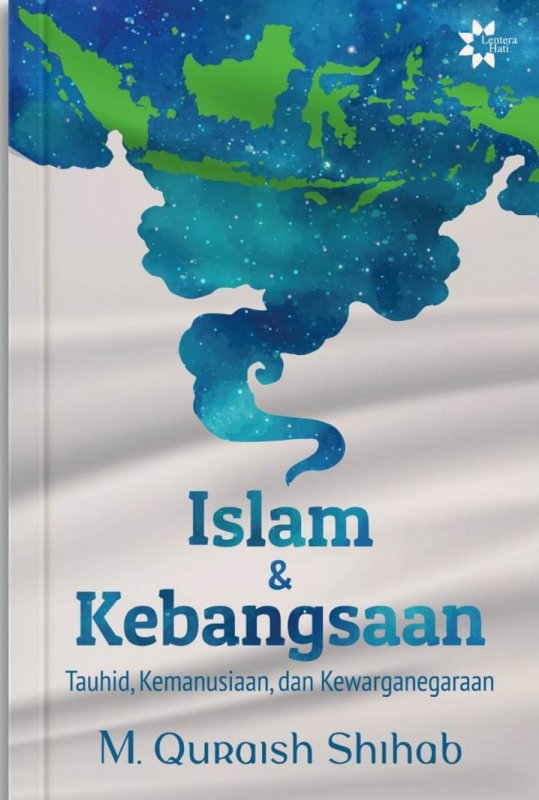 Cover Buku Islam & Kebangsaan: Tauhid, Kemanusiaan dan Kewarganegaraan (Pre-Order)