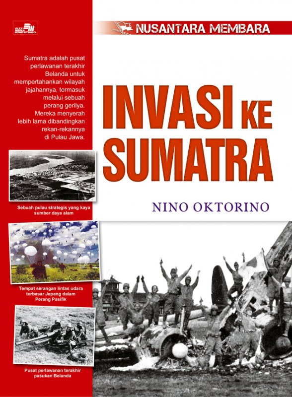 Cover Buku Seri Nusantara Membara: Invasi ke Sumatra oleh Jepang