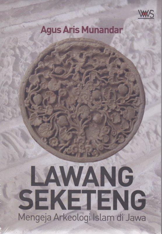 Cover Buku LAWANG SEKETENG. MENGEJA ARKEOLOGI ISLAM   