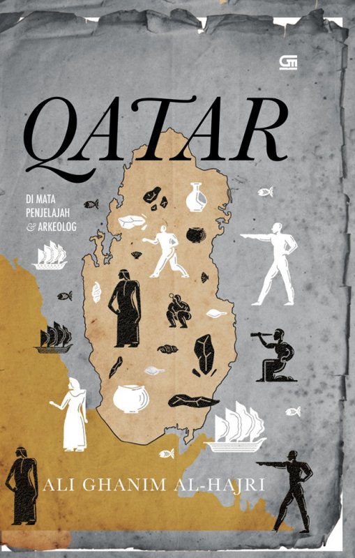 Cover Buku Qatar di Mata Penjelajah dan Arkeolog dari warisan material dan intelektual sejak zaman batu