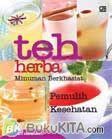 Cover Buku Teh Herba : Minuman Berkhasiat Pemulih Kesehatan