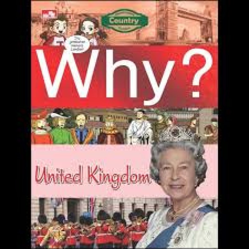 Cover Belakang Buku Why? United Kingdom: segala sesuatu tentang Inggris Raya
