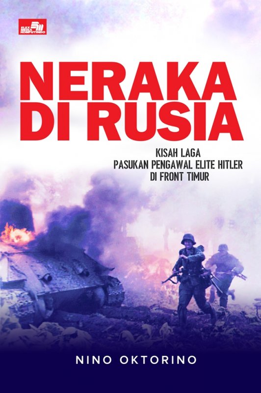 Cover Buku Neraka Di Rusia: Kisah laga pasukan pengawal Hitler