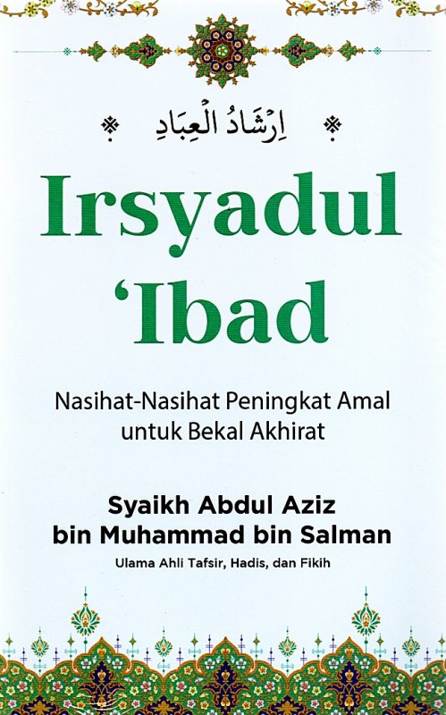 Cover Buku Irsyadul Ibad: Nasihat-Nasihat Peningkat Amal Saleh