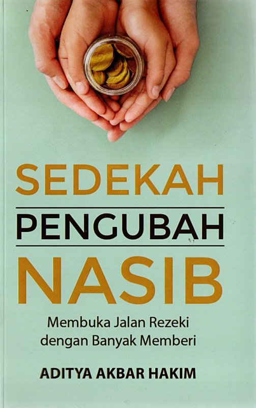Cover Buku Sedekah Pengubah Nasib: Membuka Jalan Rezeki