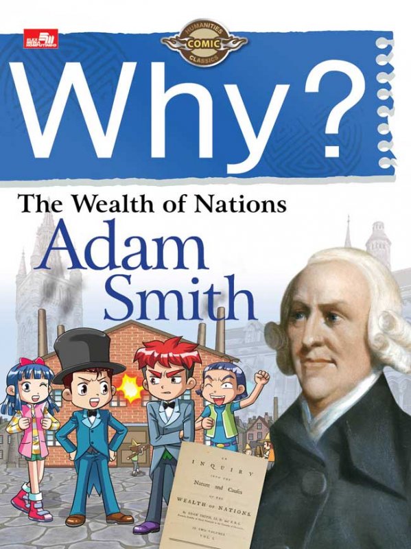 Cover Buku Why? seri teori tokoh dunia: The Wealth of Nations (Adam Smith)