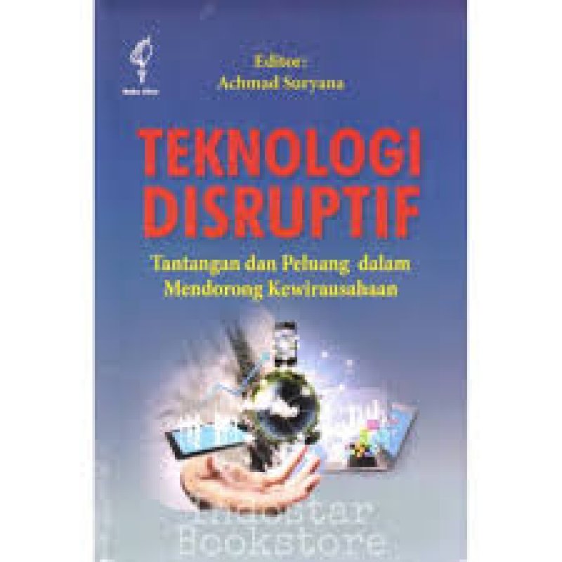 Cover Belakang Buku Teknologi Disruptif: tantangan dan peluang mendorong kewirausahaan