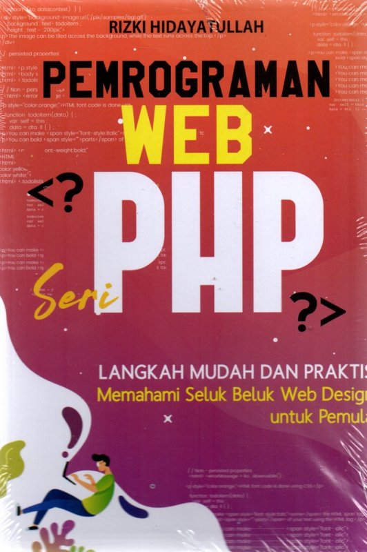 Cover Buku Pemrograman Web Seri Php: Langkah Mudah Dan Praktis Memahami Seluk Beluk Web Design Untuk Pemula