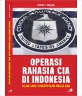 Operasi Rahasia CIA di Indonesia-Sejak Awal Kemerdekaan Hingga Kini