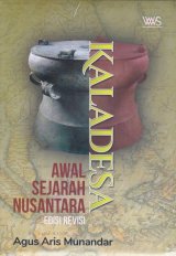 Kaladesa: Awal Sejarah Nusantara Edisi Revisi