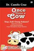 Once Upon a Cow : Siap Jadi Orang Sukses?