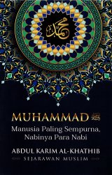 Muhammad Saw : Manusia Paling Sempurna, Nabinya Para Nabi
