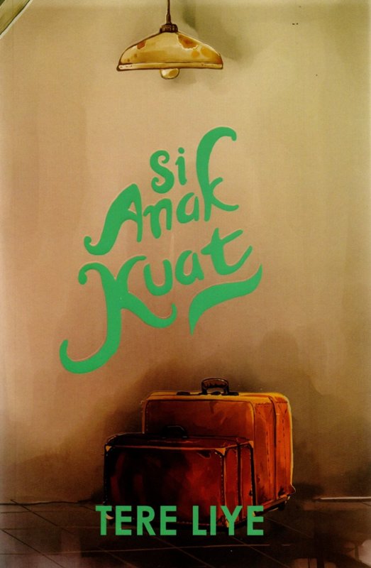 Cover Buku Si Anak Kuat (Cover 2021)