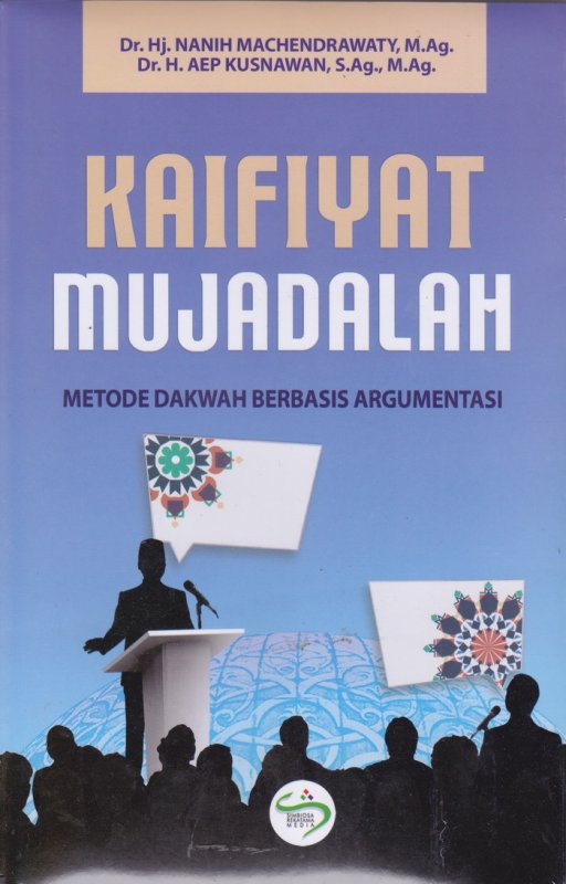 Cover Buku KAIFIYAT MUJADALAH ( Metode Dakwah Berbasis Argumentasi ) 